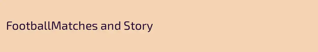 FootballMatches and Story